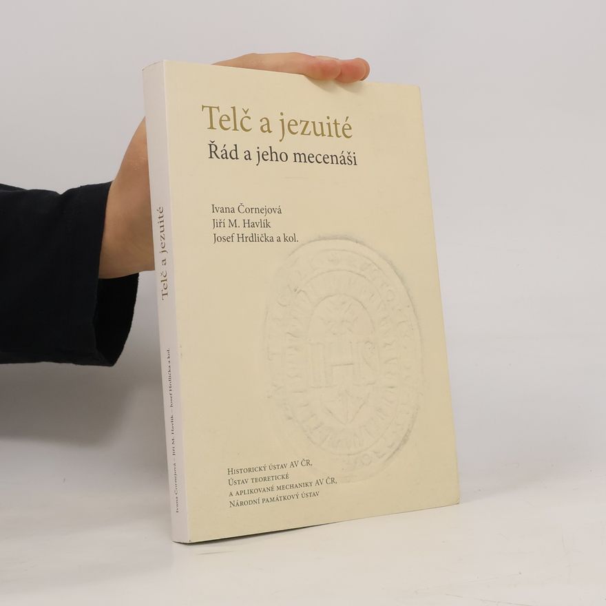 Ivana Čornejová Telč a jezuité: řád a jeho mecenáši