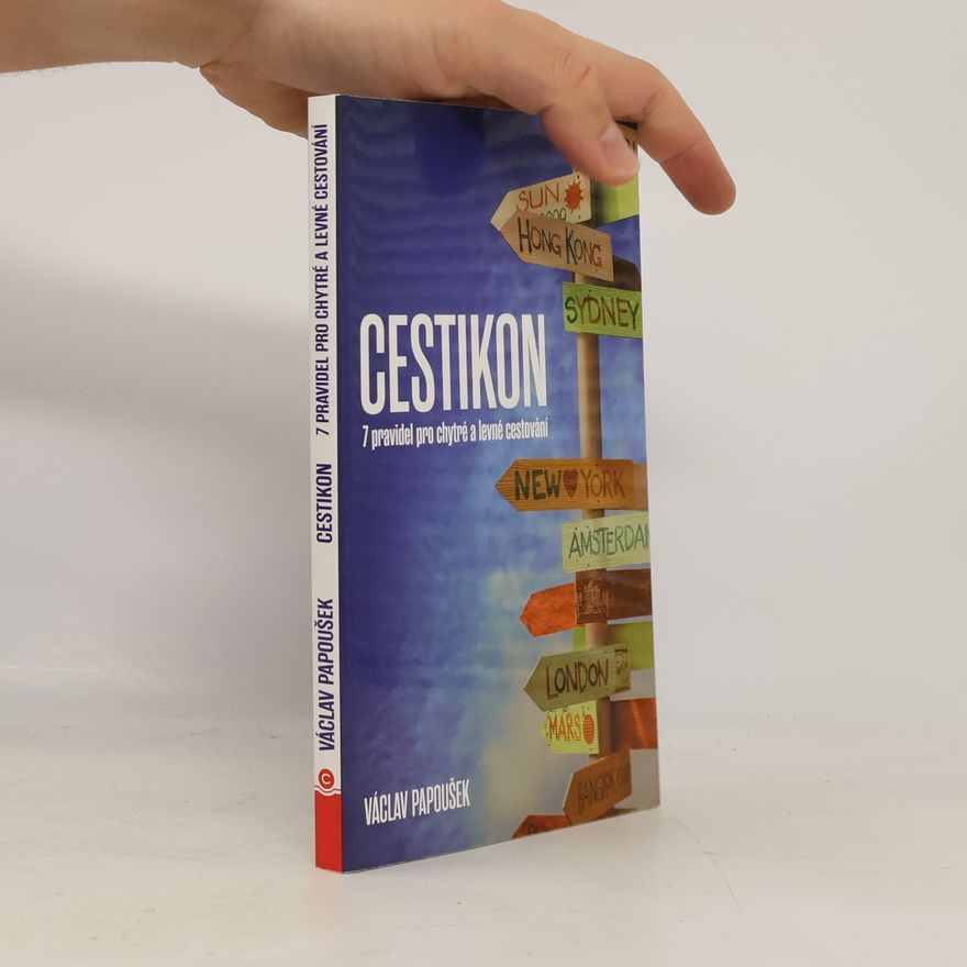 Václav Papoušek Cestikon. 7 pravidel pro chytré a levné cestování