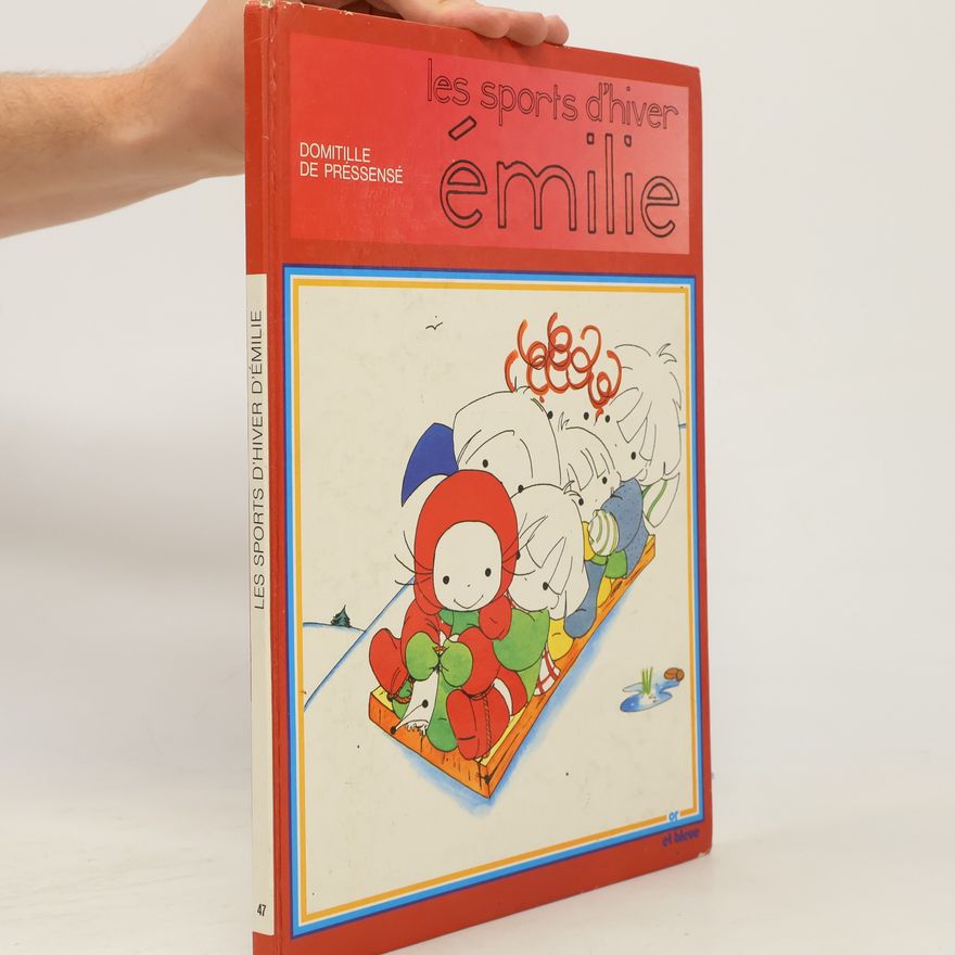 Domitille de Pressensé Émilie - 47: Les sports d’hiver