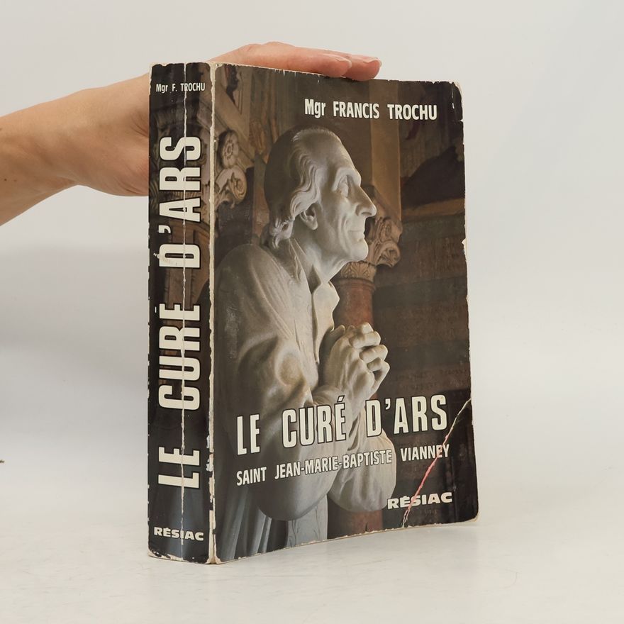 Francis Trochu Le Curé d'Ars