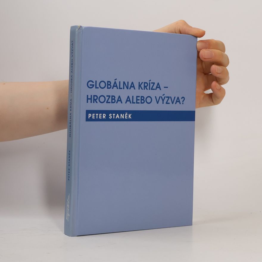 Peter Staněk Globálna kríza - hrozba alebo výzva?