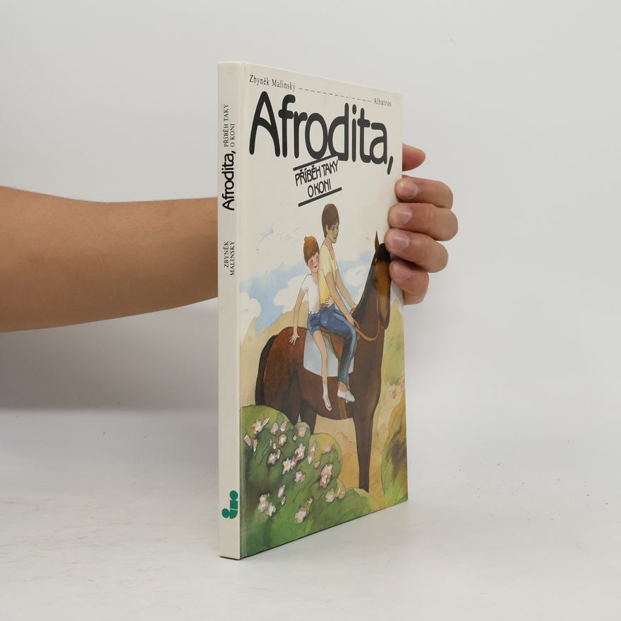 Zbyněk Malinský Afrodita, příběh taky o koni