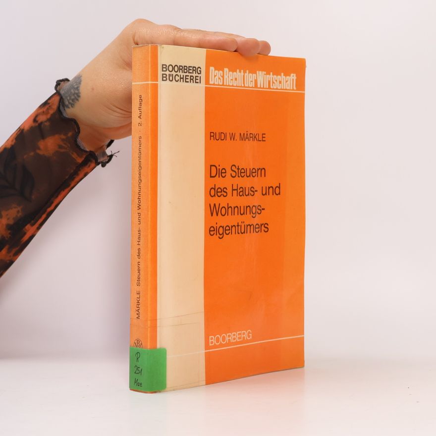 Rudi W. Märkle Die Steuern des Haus- und Wohnungseigentümers