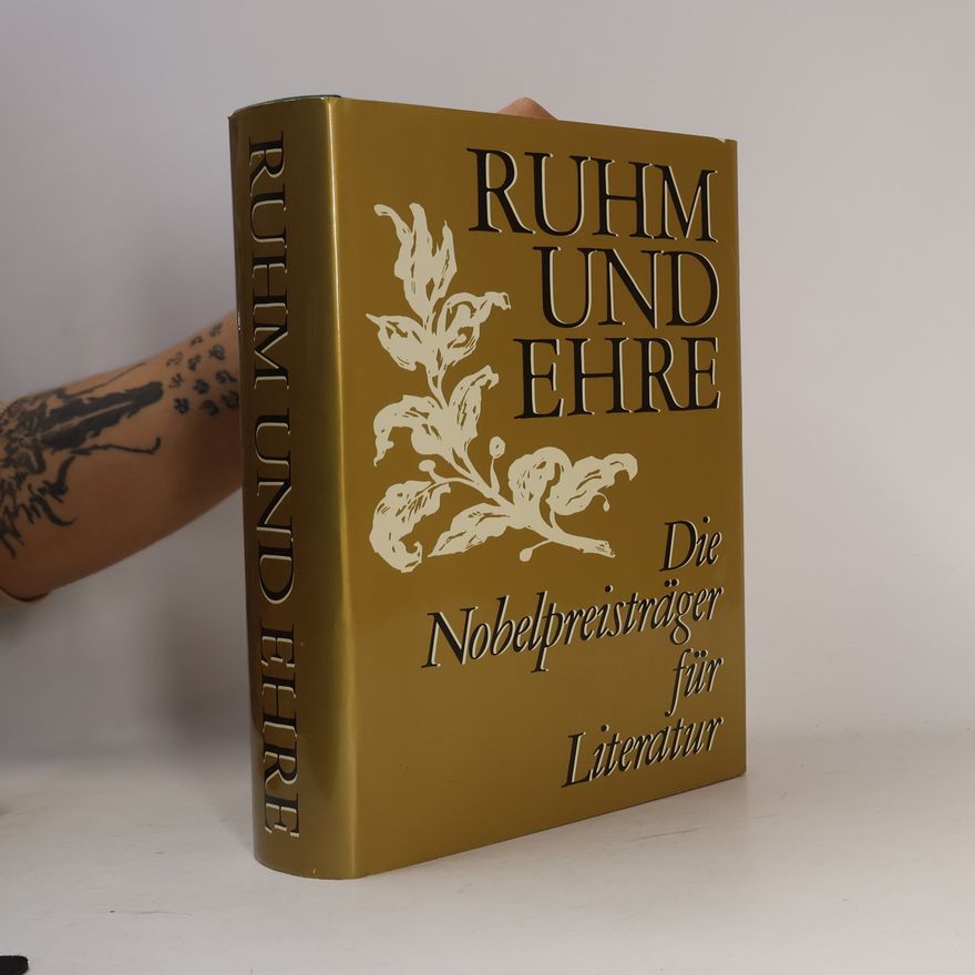 Martin Walser Ruhm und Ehre. Die Nobelpreisträger für Literatur