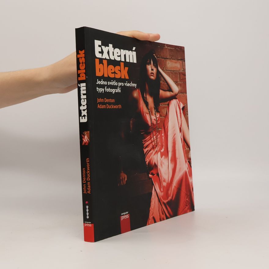 Adam Duckworth Externí blesk: Jedno světlo pro všechny typy fotografií