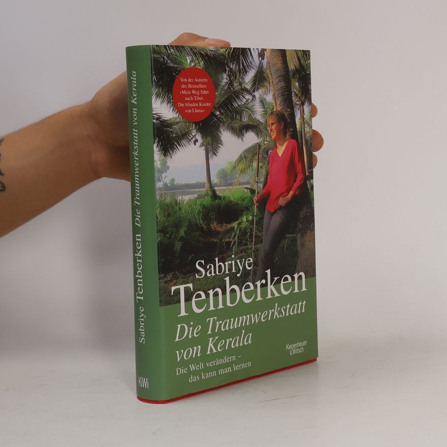 Sabriye Tenberken Die Traumwerkstatt von Kerala