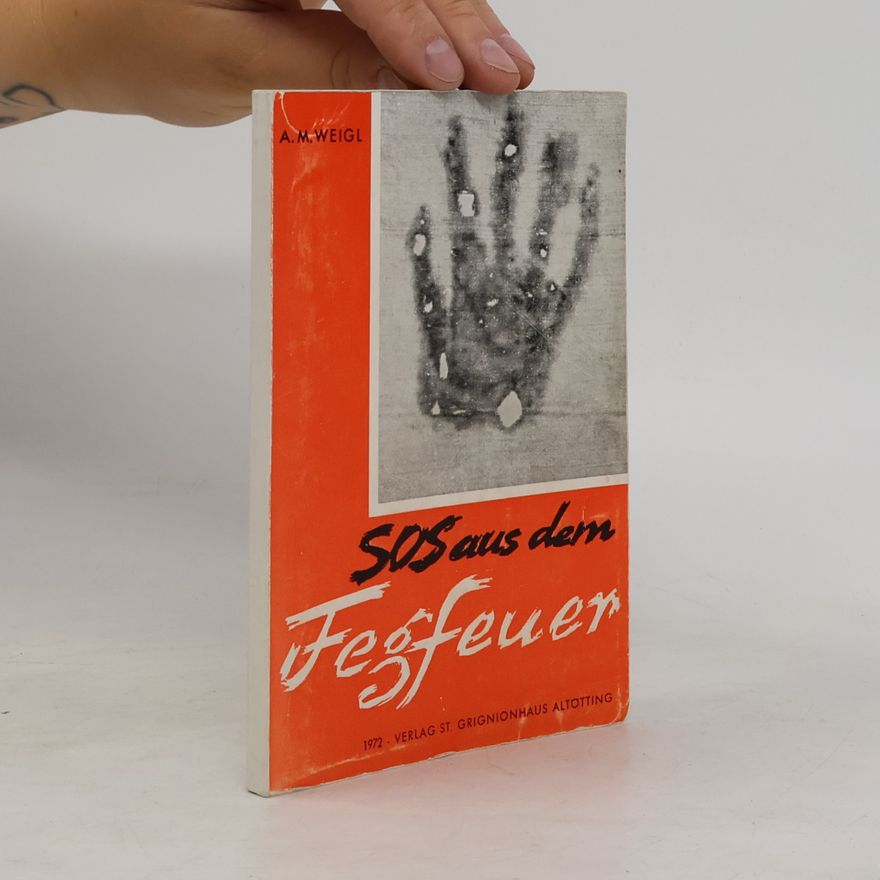 A. M. Weigl SOS aus dem Fegefeuer