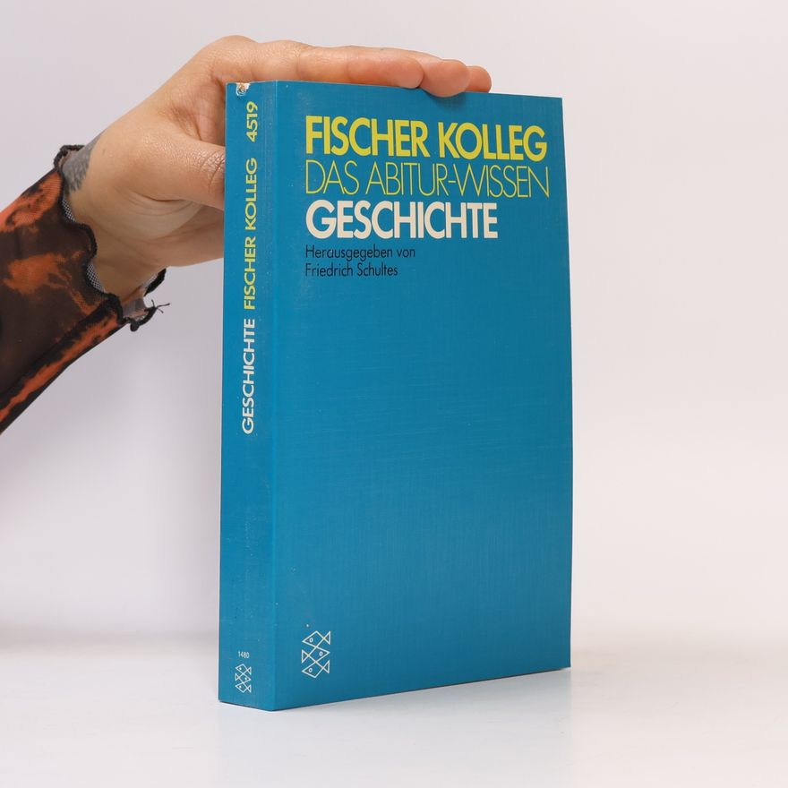 Friedrich Schultes Fischer-Kolleg. Das Abitur-Wissen / Geschichte