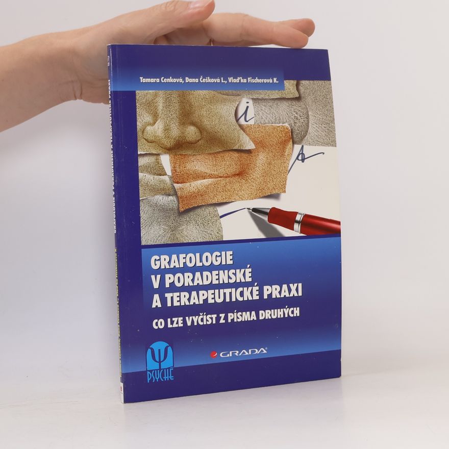 Dana Češková Lukášová Grafologie v poradenské a terapeutické praxi
