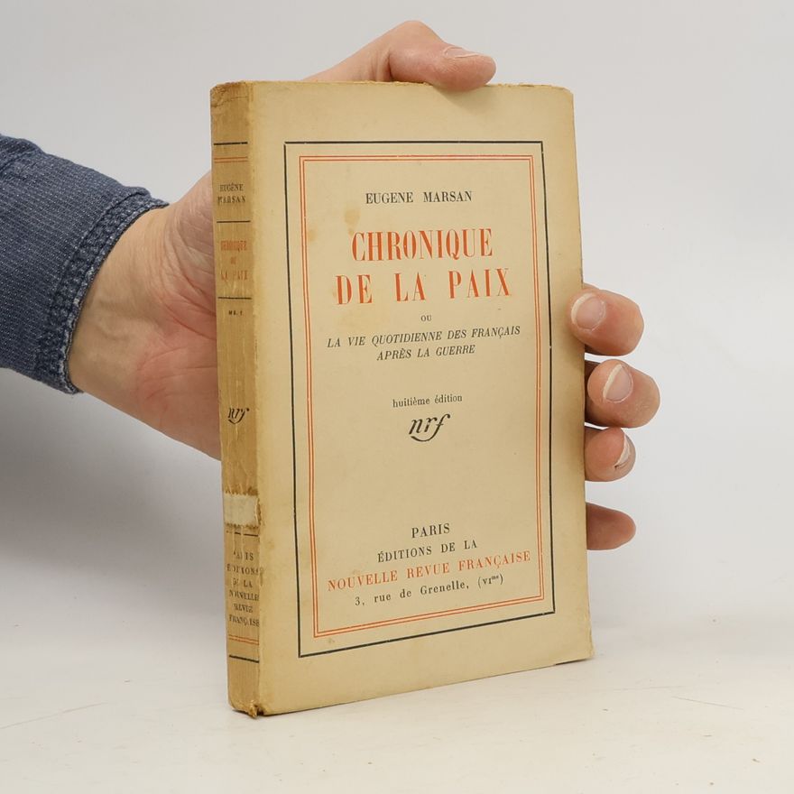 Eugène Marsan Chronique de la paix, ou La vie quotidienne des Français après la guerre