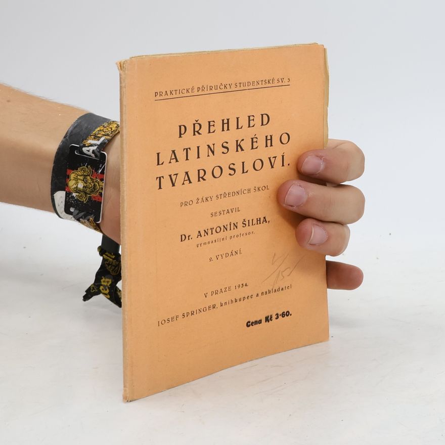 Antonín Šilha Přehled latinského tvarosloví