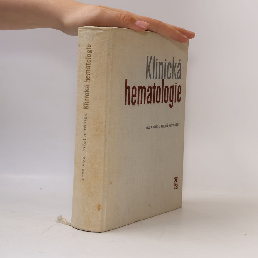 Miloš Netoušek Klinická hematologie