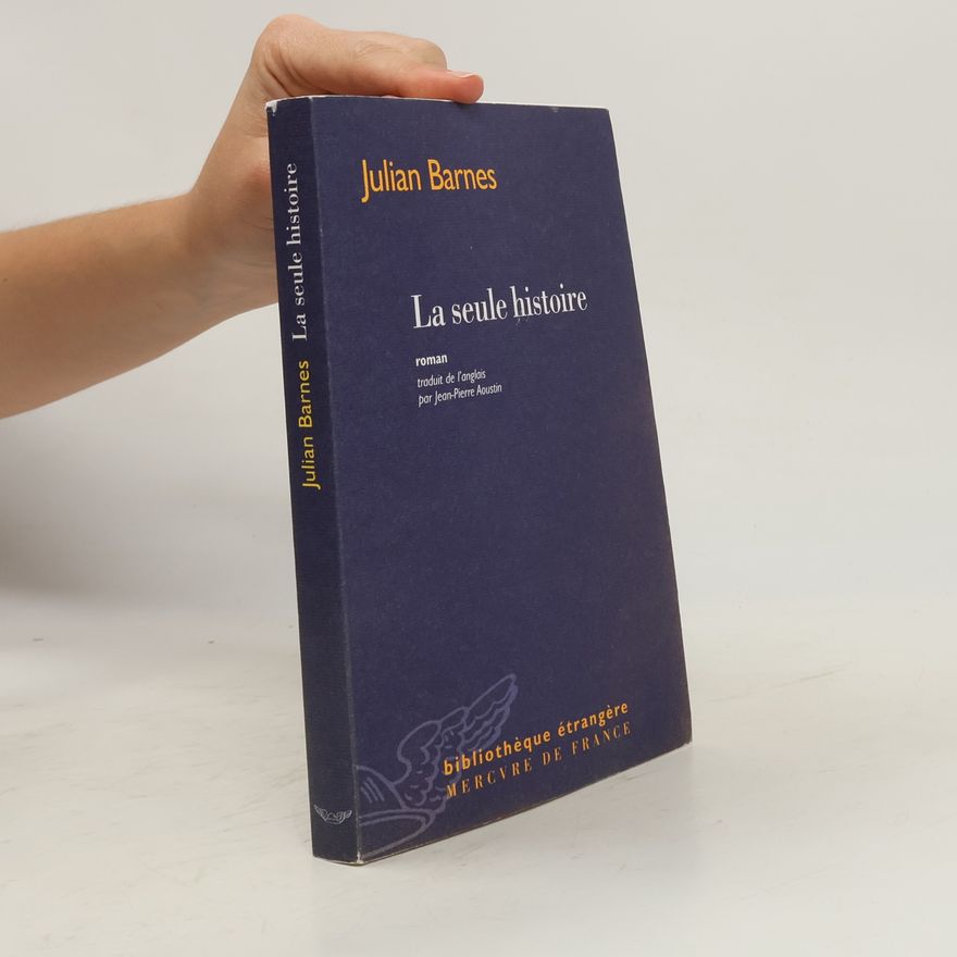 Julian Barnes La seule histoire