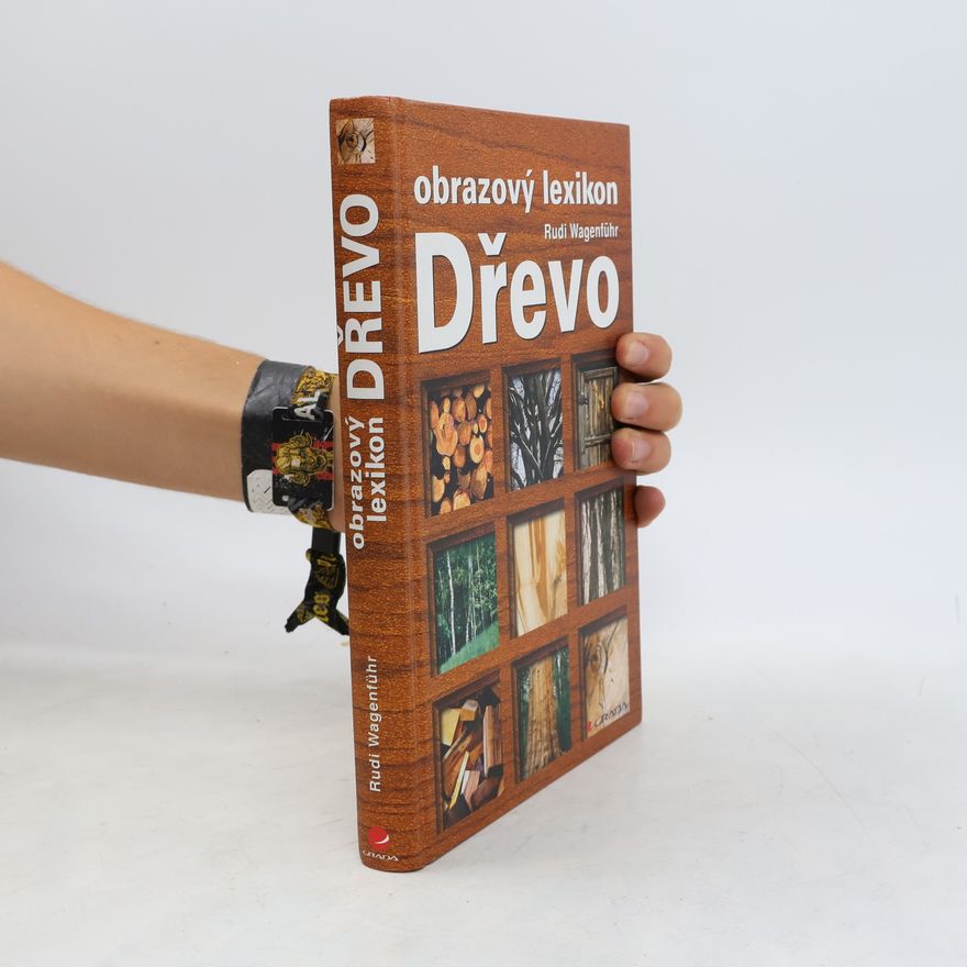Rudi Wagenführ Dřevo - obrazový lexikon