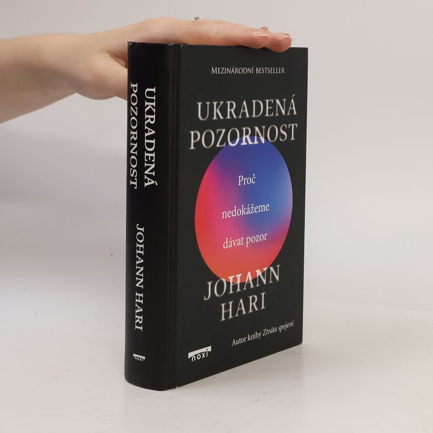 Johann Hari Ukradená pozornost : proč nedokážeme dávat pozor