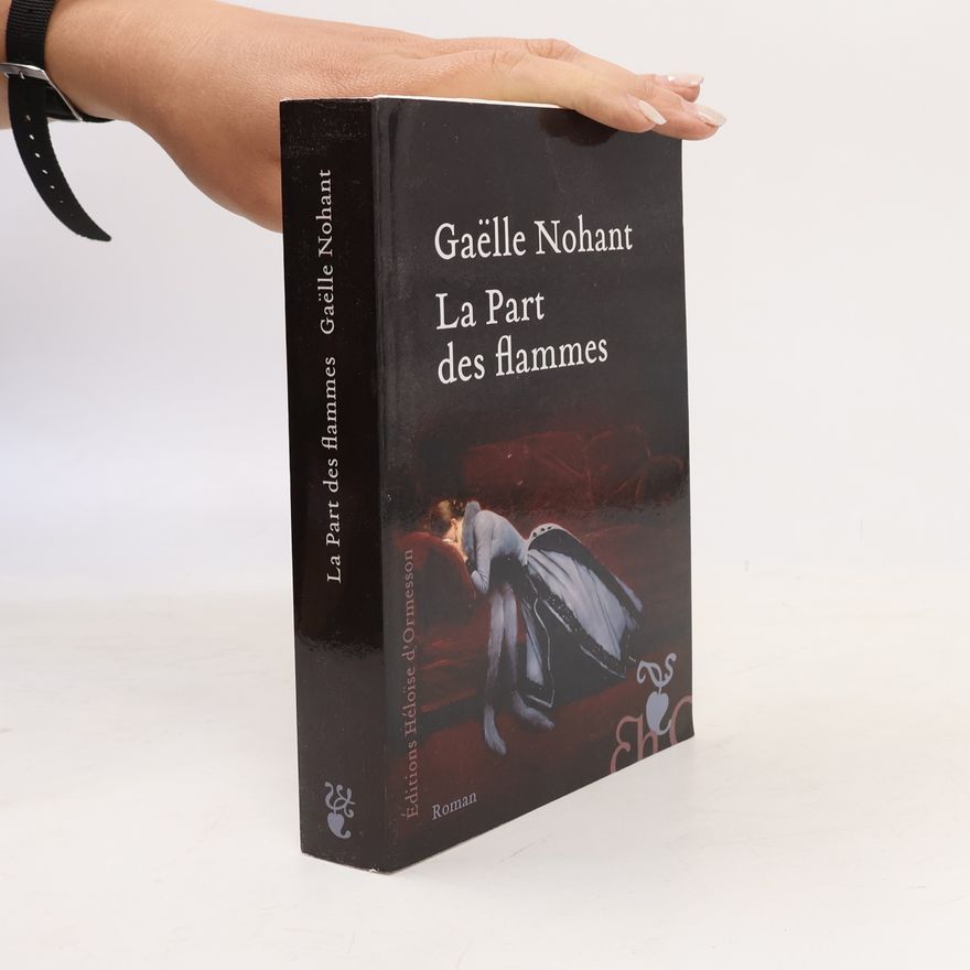 Gaëlle Nohant La Part des flammes