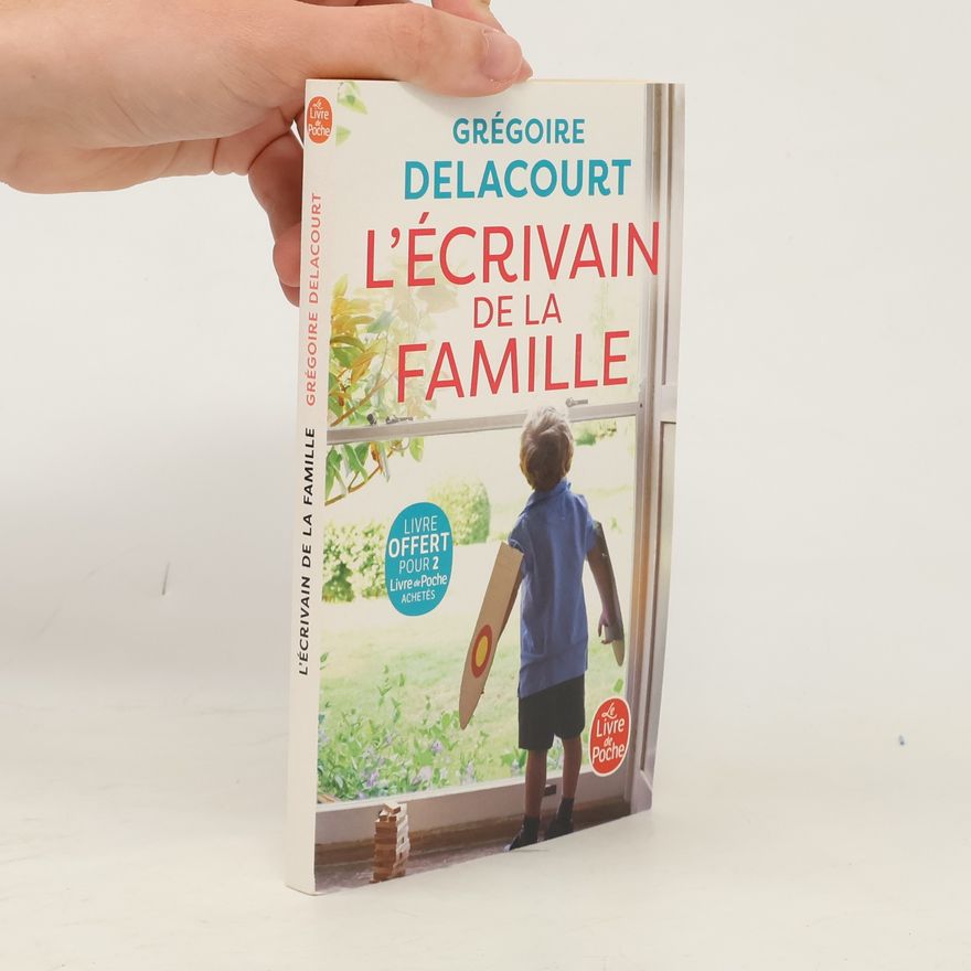 Grégoire Delacourt L’Écrivain de la famille