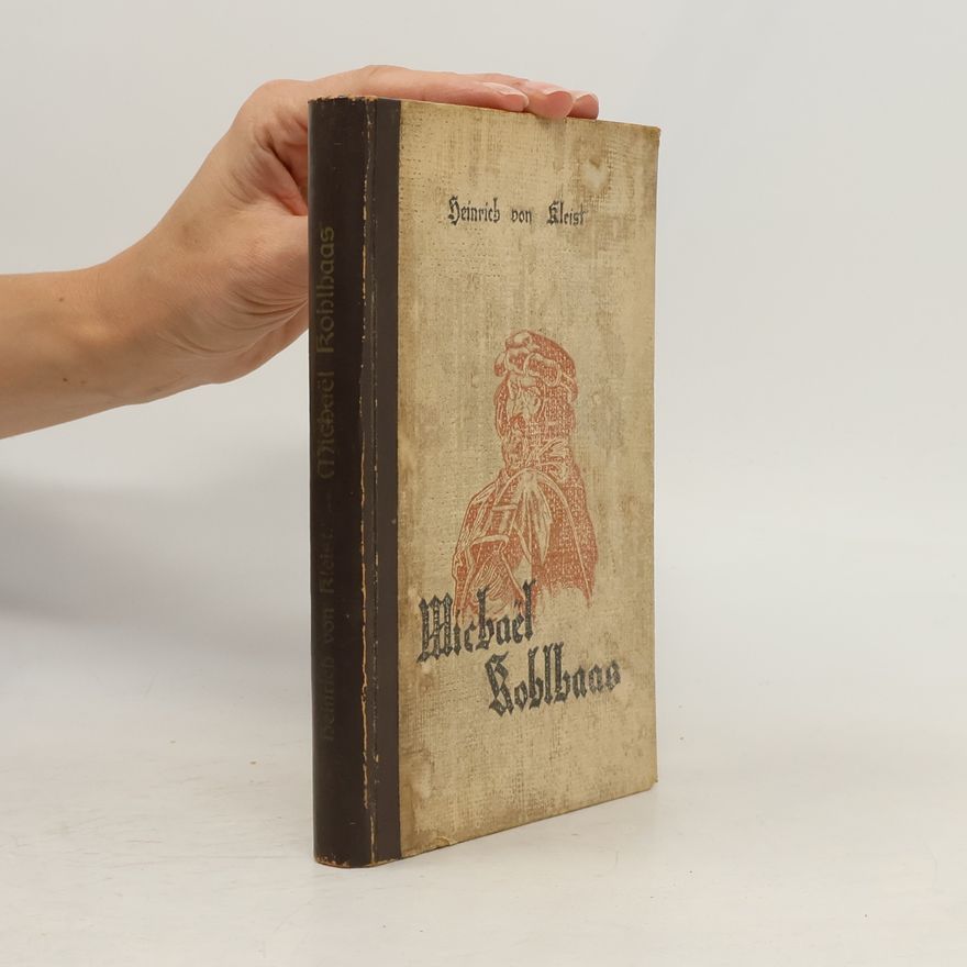 Heinrich von Kleist Michaël Kohlhaas. Uit een oude kroniek