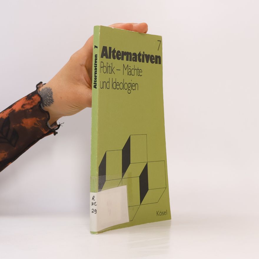 Autorenkollektiv Alternativen. Politik - Mächte und Ideologien 7