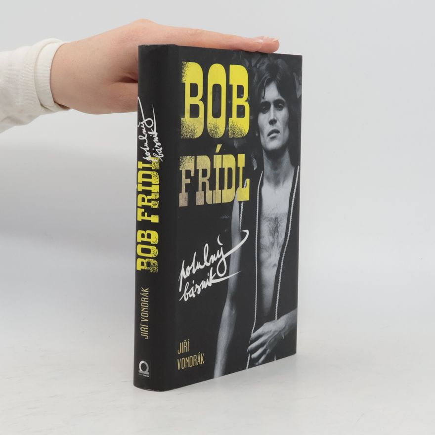Jiří Vondrák Bob Frídl. Potulný básník