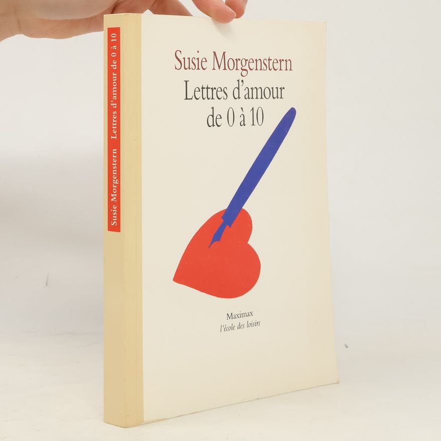 Susie Morgenstern Lettres d'amour de 0 à 10