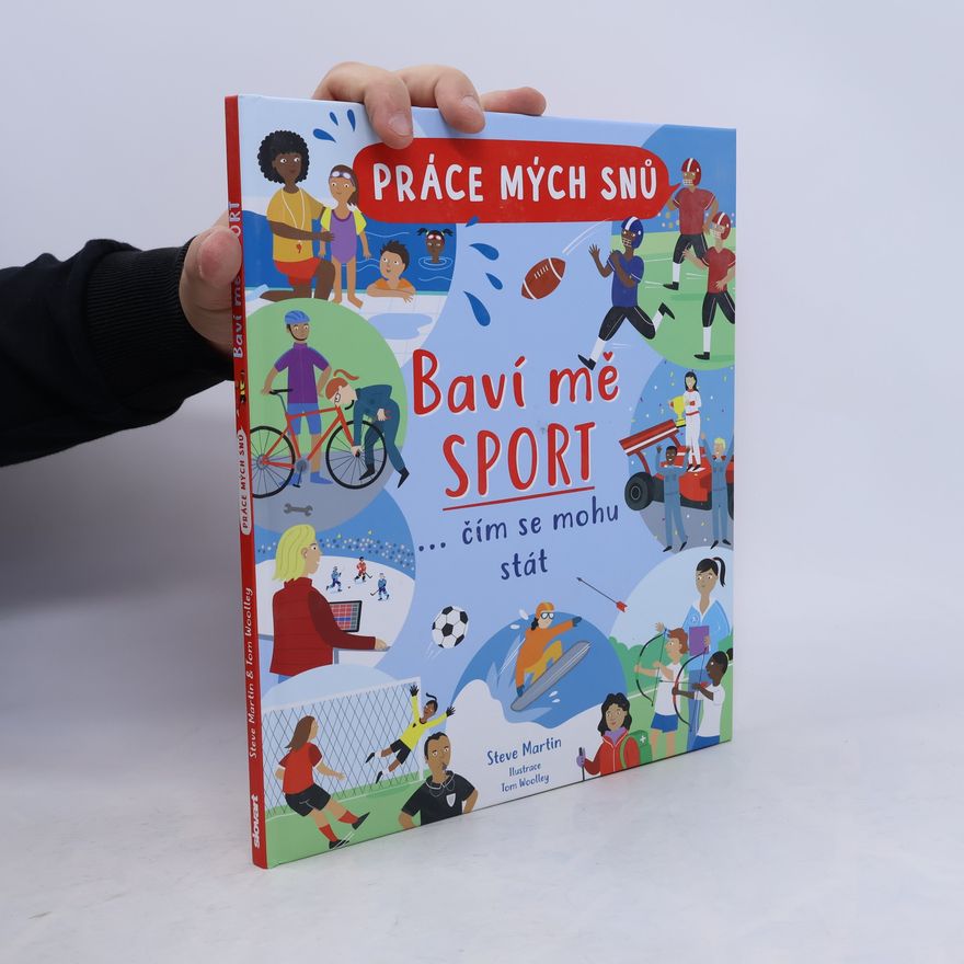 Steve W. Martin Baví mě sport : práce mých snů : ...čím se mohu stát