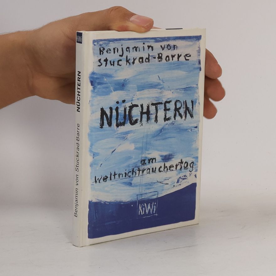Benjamin von Stuckrad-Barre Nüchtern am Weltnichtrauchertag