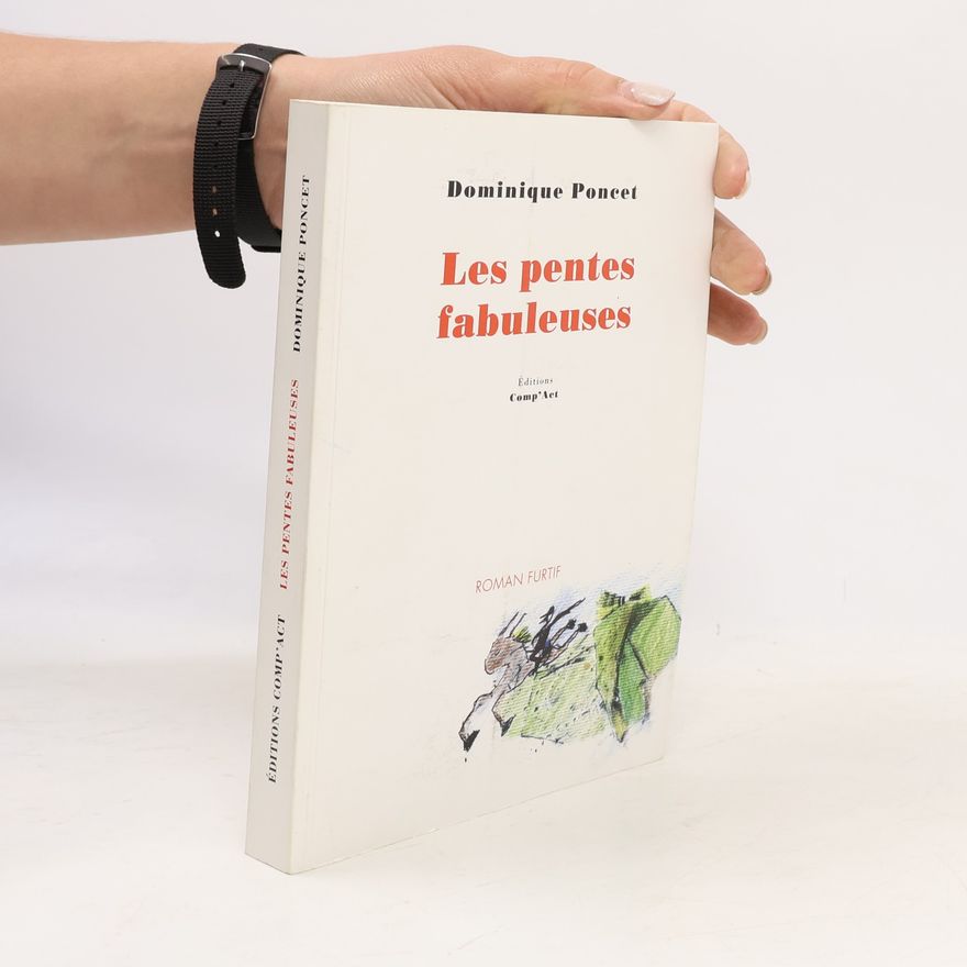 Dominique Poncet La main de singe: Les pentes fabuleuses