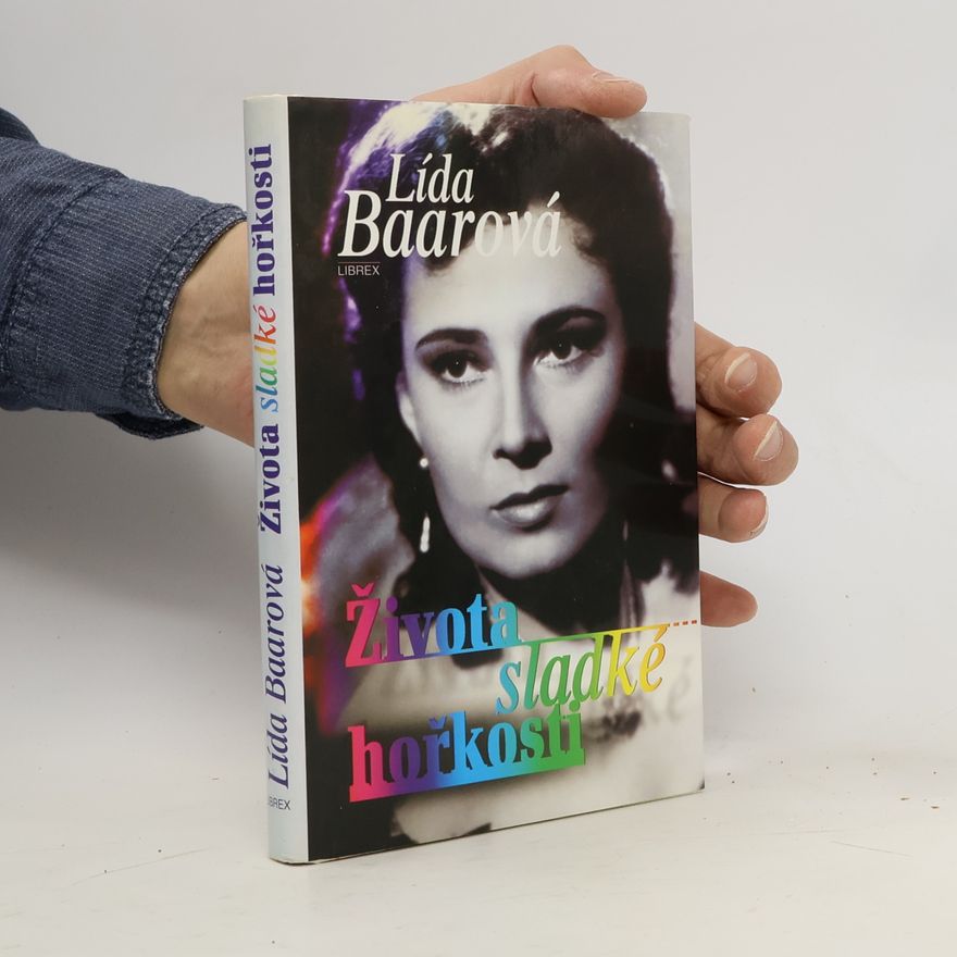 Lída Baarová Života sladké hořkosti