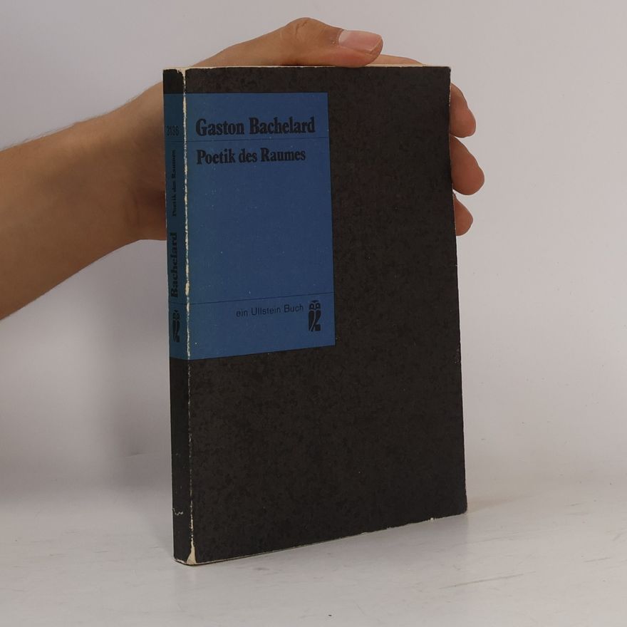 Gaston Bachelard Poetik des Raumes
