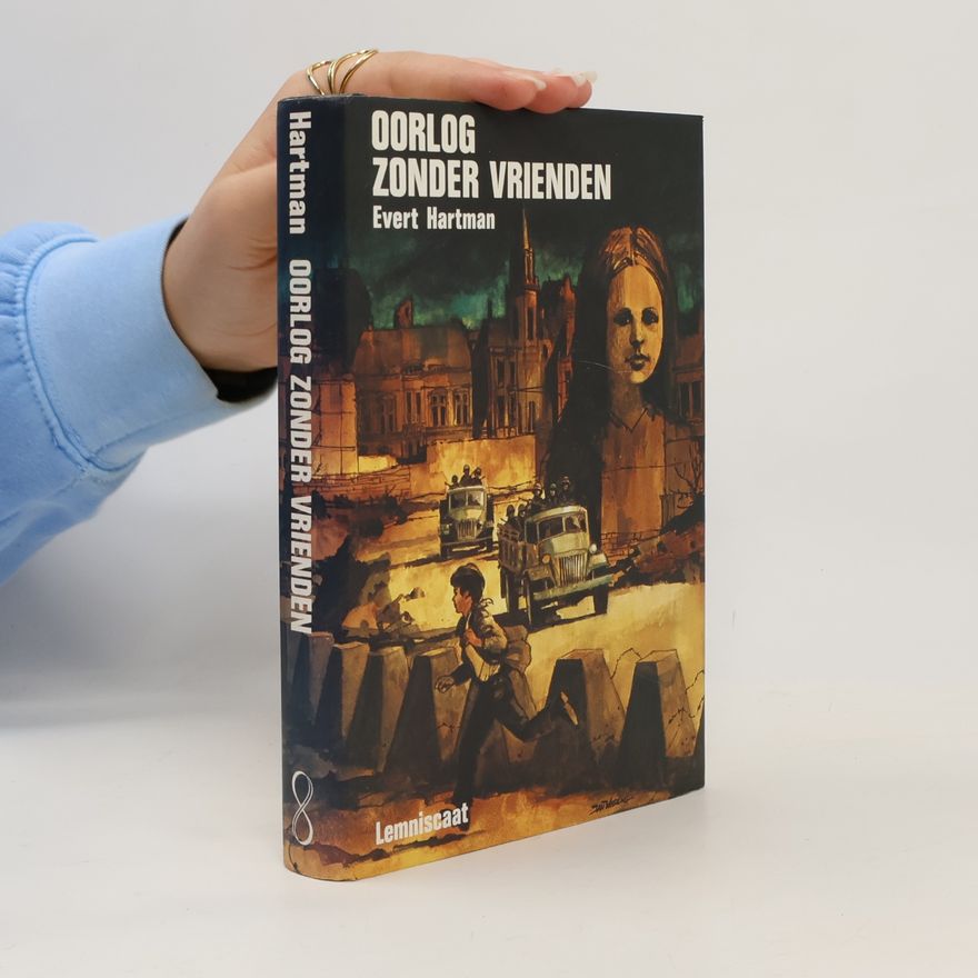 Evert Hartman Oorlog zonder vrienden