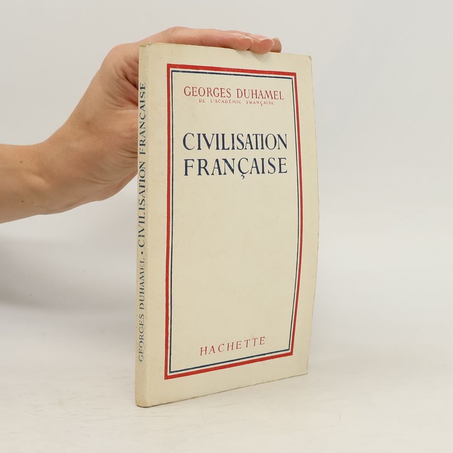 Georges Duhamel Civilisation Française