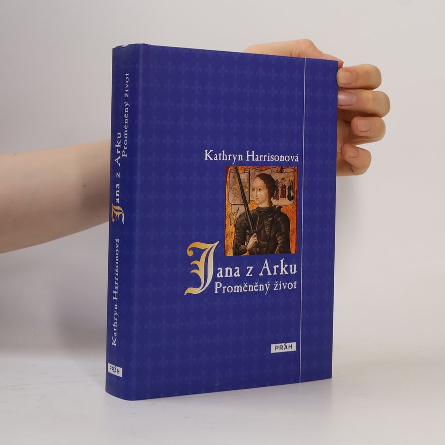 Kathryn Harrison Jana z Arku: Proměněný život