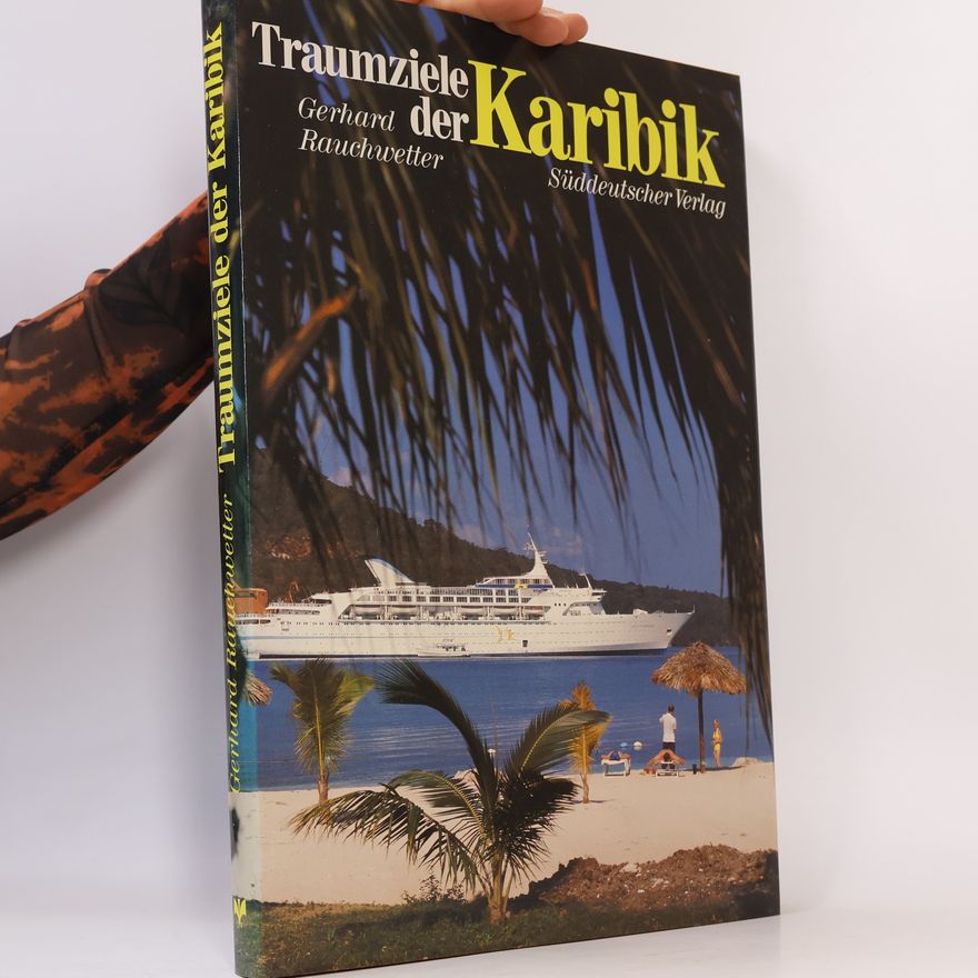 Gerhard Rauchwetter Traumziele der Karibik
