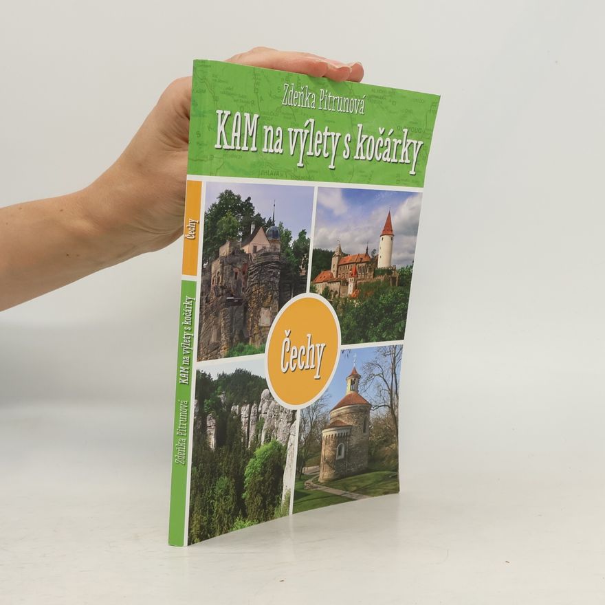 Zdeňka Pitrunová Kam na výlety s kočárky : Čechy