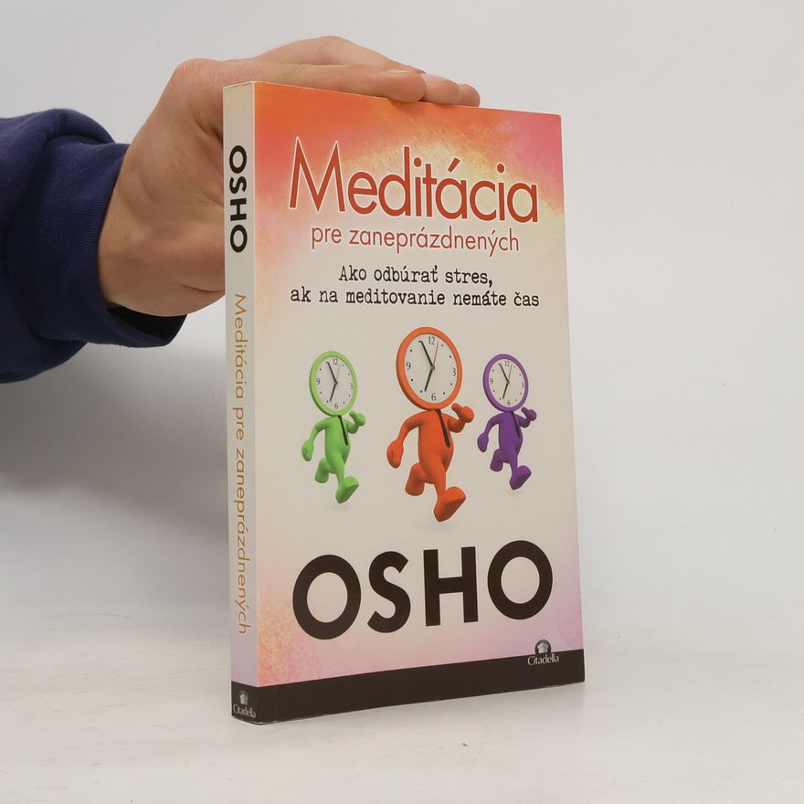 Osho Meditácia pre zaneprázdnených