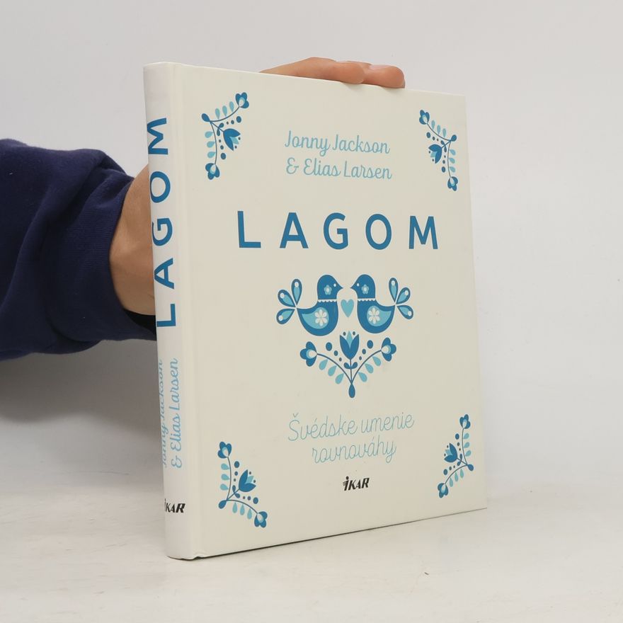 Elias Larsen Lagom: Švédske umenie rovnováhy