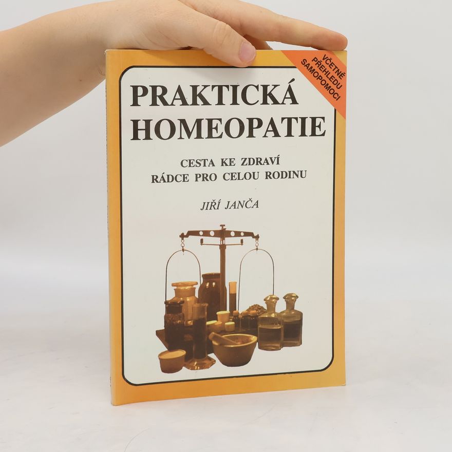 Jiří Janča Praktická homeopatie - cesta ke zdraví, rádce pro celou rodinu