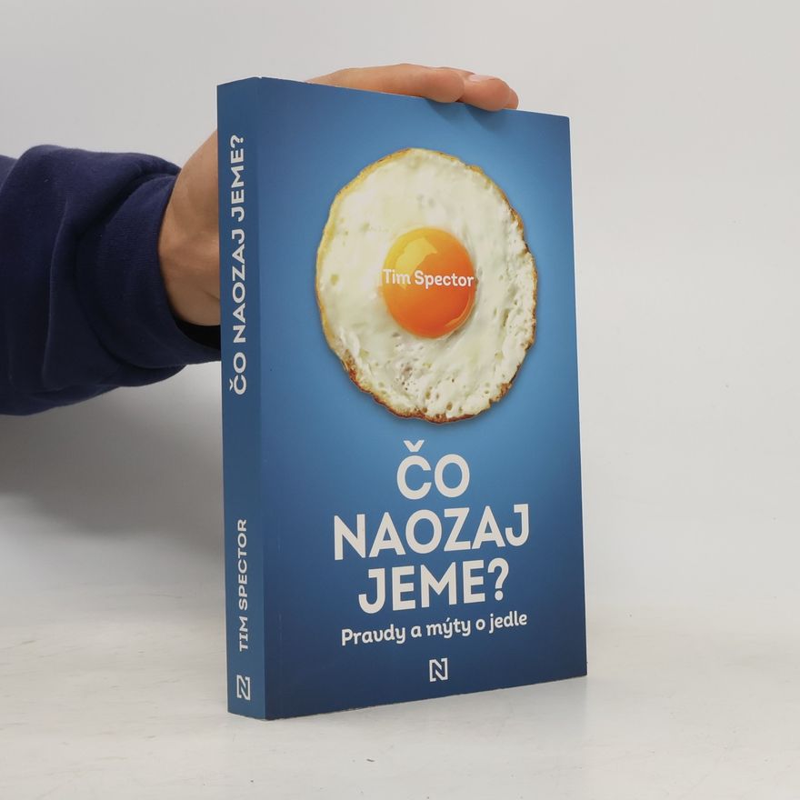 Tim Spector Čo naozaj jeme?