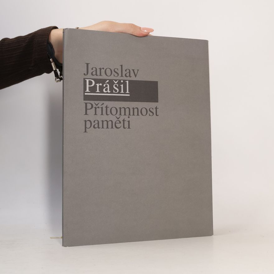 Jaroslav Prášil Přítomnost paměti