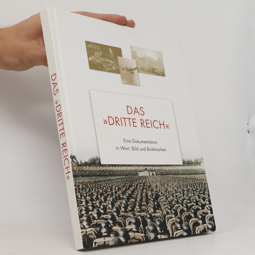Autorenkollektiv Das Dritte Reich. Eine Dokumentation in Wort, Bild und Briefmarken