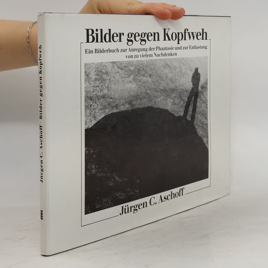Jürgen C. Aschoff Bilder gegen Kopfweh