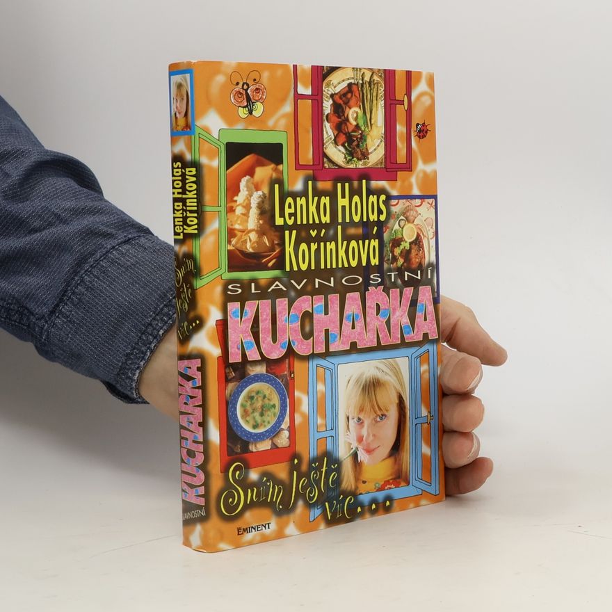 Lenka Kořínková Slavnostní kuchařka. Sním ještě víc...