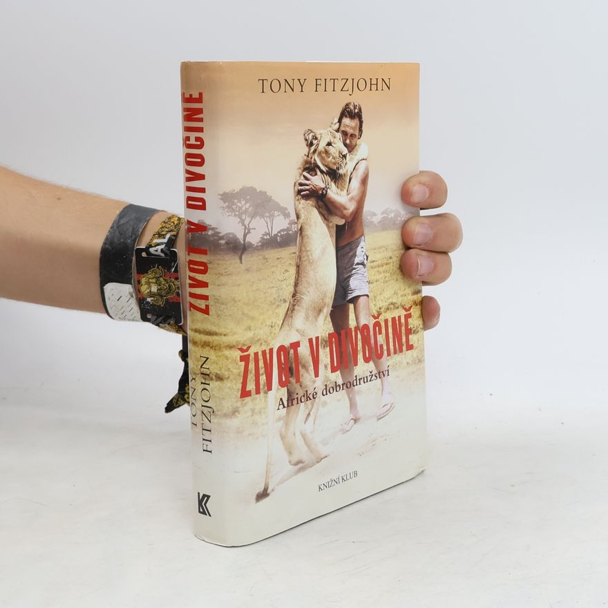 Tony Fitzjohn Život v divočině. Africké dobrodružství