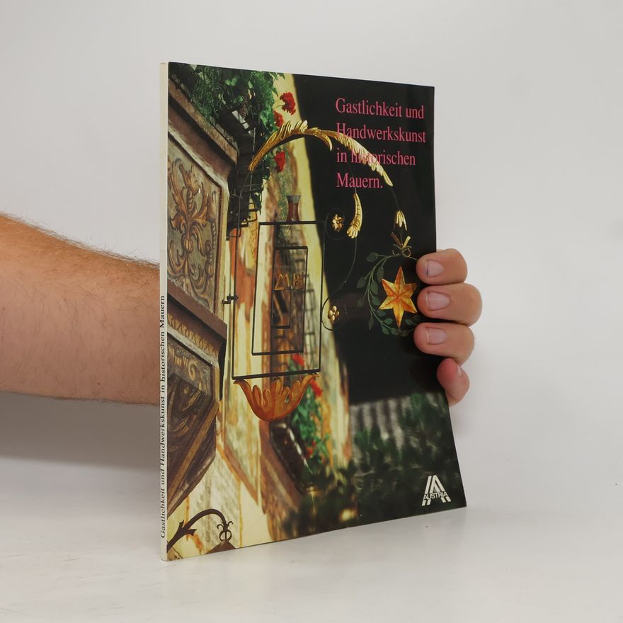 Reinhold Gabriel Gastlichkeit und Handwerkskunst in historischen Mauern