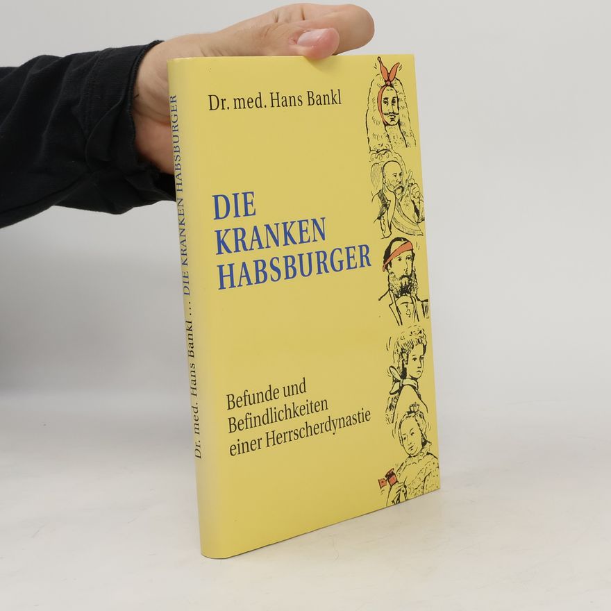 Hans Bankl Die Kranken Habsburger