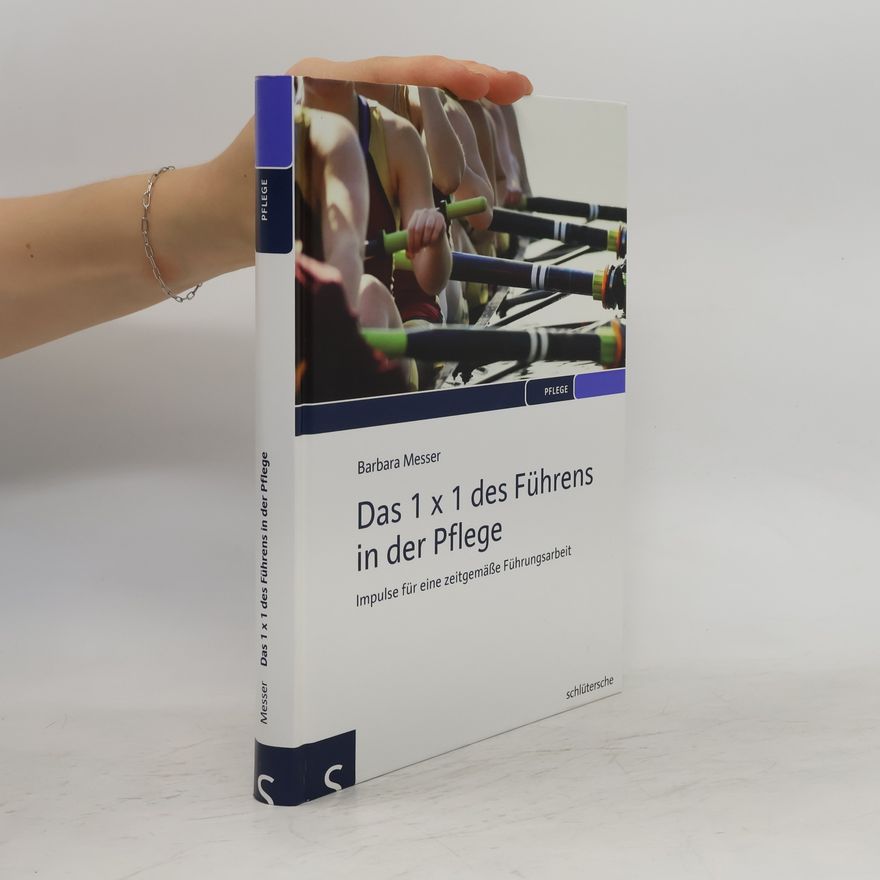 Barbara Messer Das 1 x 1 des Führens in der Pflege