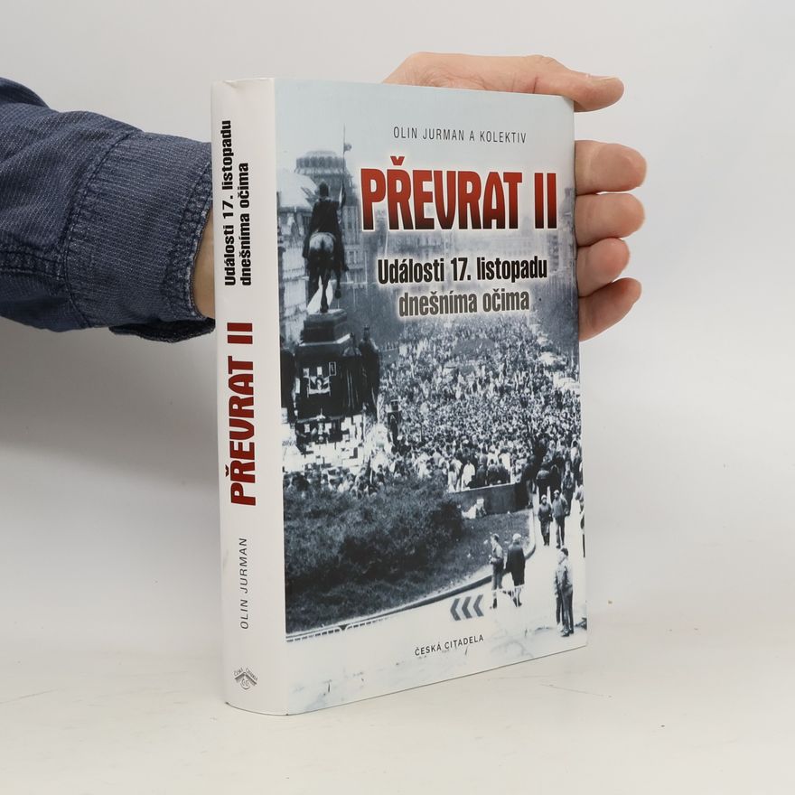 Oldřich Jurman Převrat II. Události 17. listopadu dnešníma očima