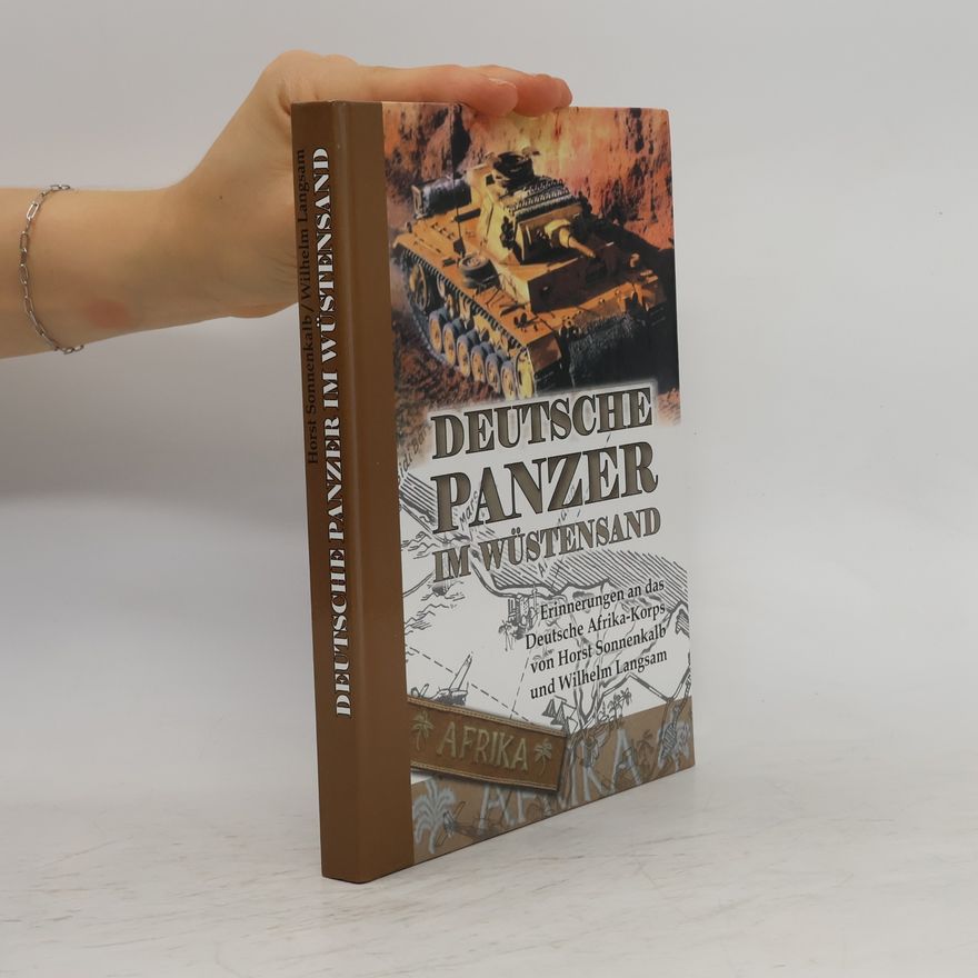 Horst Sonnenkalb Deutsche Panzer im Wüstensand