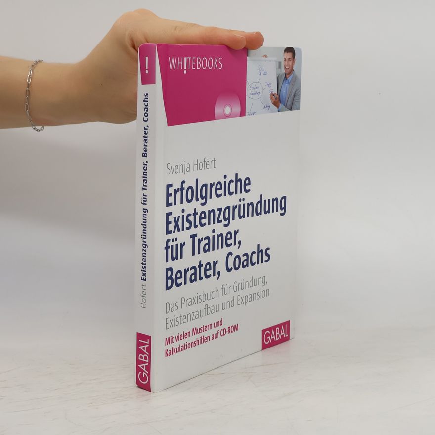 Svenja Hofert Erfolgreiche Existenzgründung für Trainer, Berater, Coachs